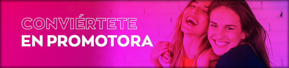 Conviértete en Promotora - Beneficios